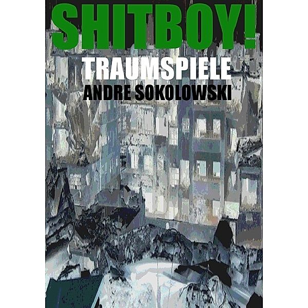 SHITBOY!, Andre Sokolowski