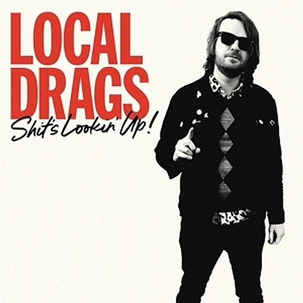 Shit'S Lookin' Up (Vinyl), Local Drags