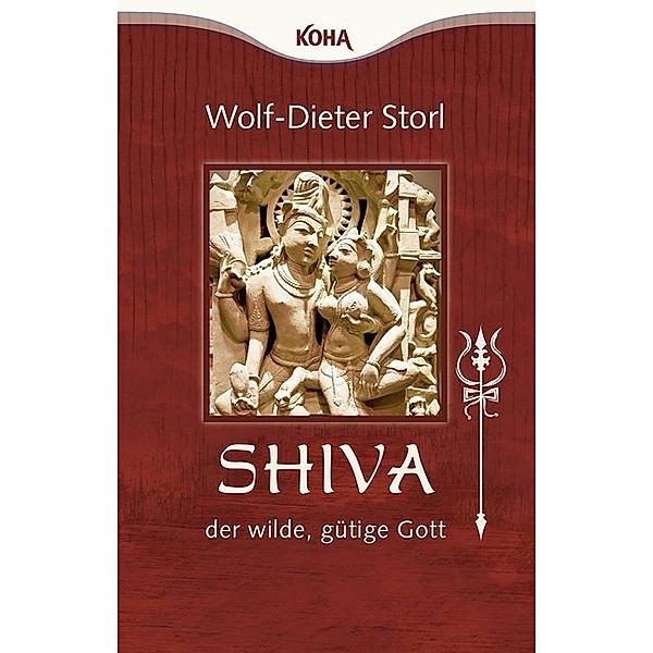 Shiva - der wilde, gütige Gott, Wolf-Dieter Storl