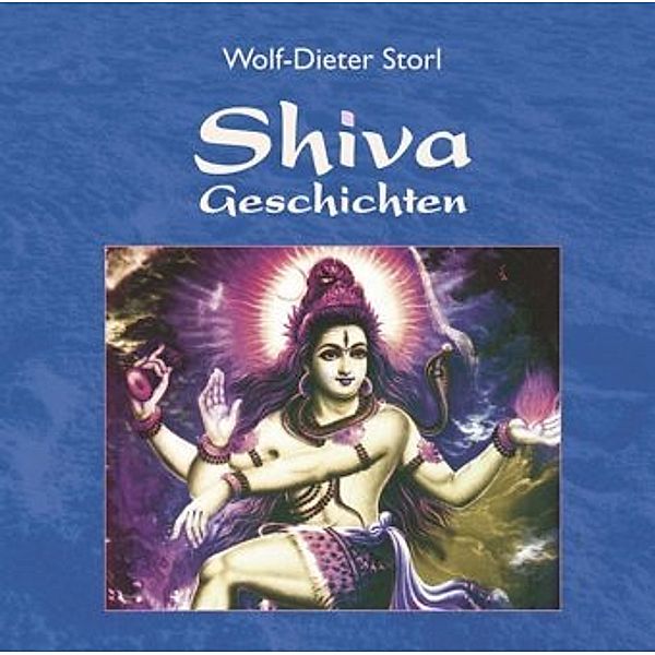 Shiva Geschichten. CD [Audiobook] (Audio CD), 1 Audio-CD, Wolf D Storl