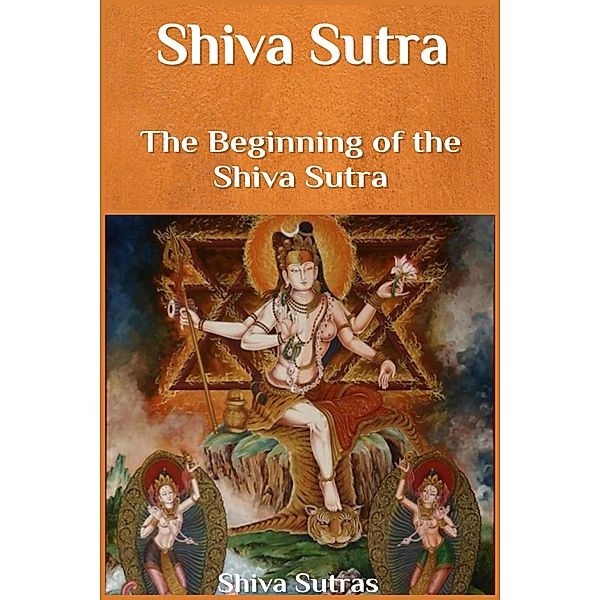 Shiva Sutra: The Beginning of the Shiva Sutra, Shiva Sutras