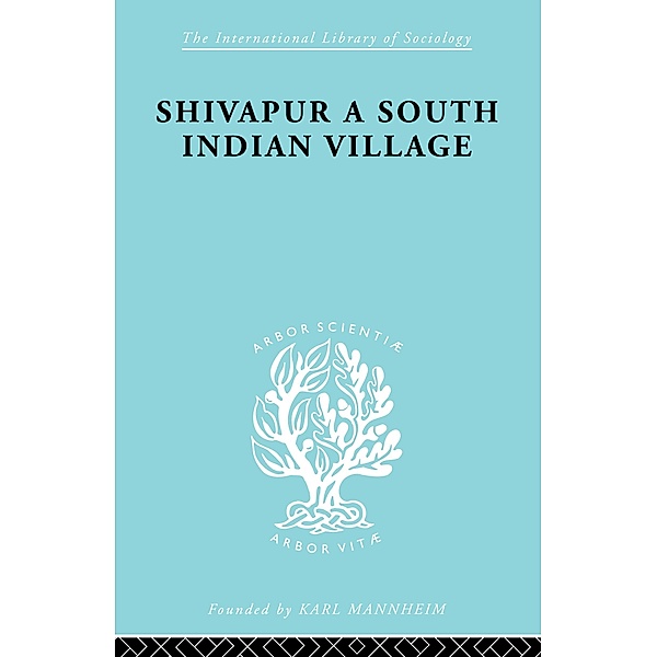Shivapur:South Ind Vill Ils 71 / International Library of Sociology, K. Ishwaran