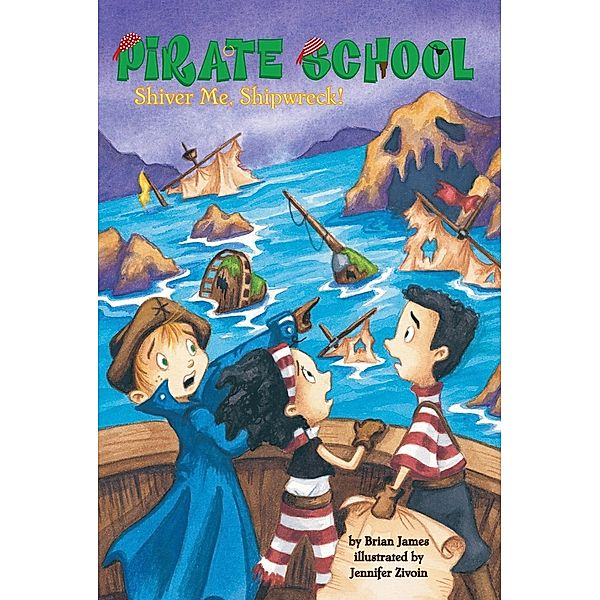 Shiver Me, Shipwreck! #8 / Pirate School Bd.8, Brian James