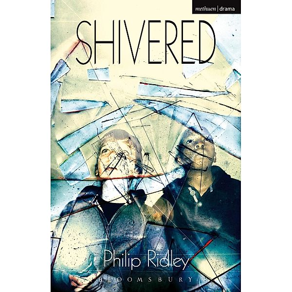 Shivered / Modern Plays, Philip Ridley