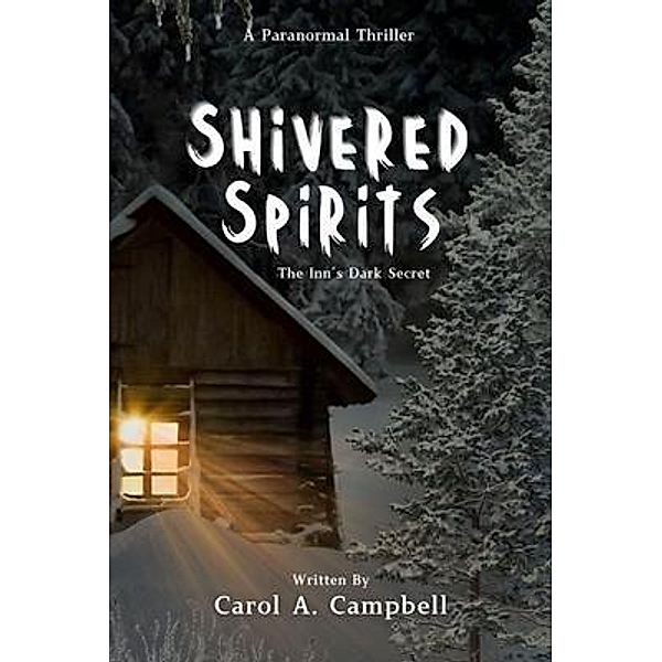 Shivered Spirits, Carol A Campbell