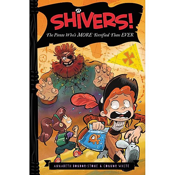 Shivers!: The Pirate Who's More Terrified than Ever / Shivers! Bd.4, Annabeth Bondor-Stone, Connor White