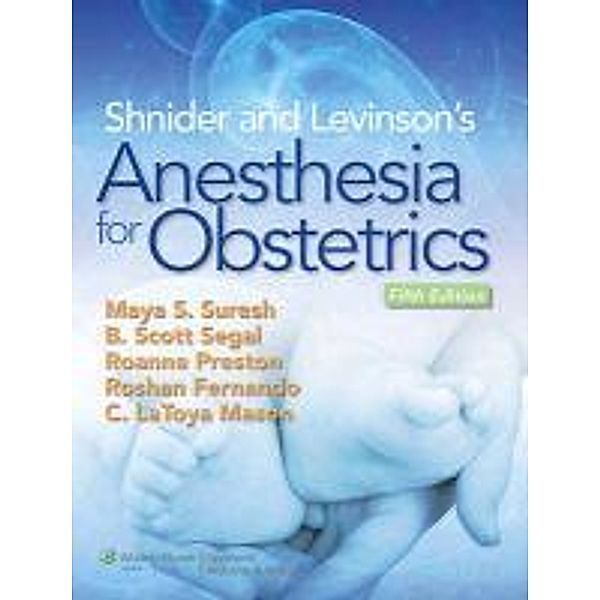 Shnider and Levinson's Anesthesia for Obstetrics, Maya Suresh