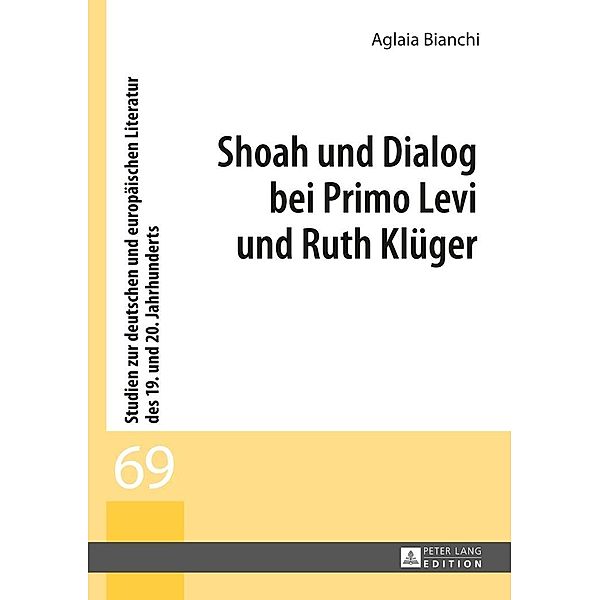 Shoah und Dialog bei Primo Levi und Ruth Klueger, Bianchi Aglaia Bianchi