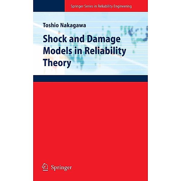 Shock and Damage Models in Reliability Theory / Springer Series in Reliability Engineering, Toshio Nakagawa