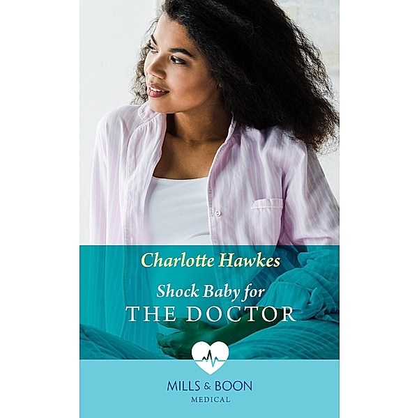 Shock Baby For The Doctor (Mills & Boon Medical) (Billionaire Twin Surgeons, Book 1) / Mills & Boon Medical, Charlotte Hawkes