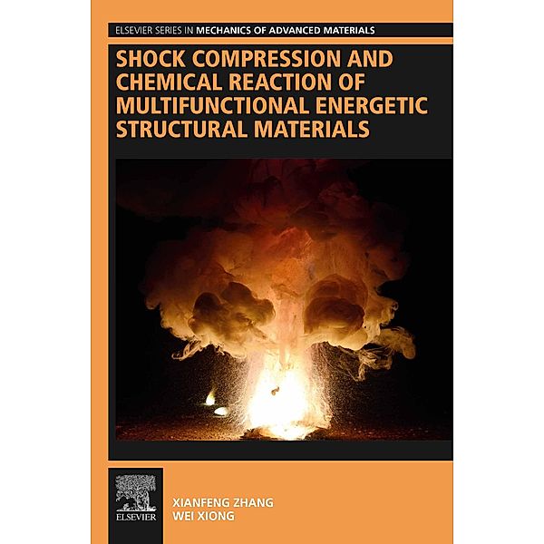Shock Compression and Chemical Reaction of Multifunctional Energetic Structural Materials, Xianfeng Zhang, Wei Xiong