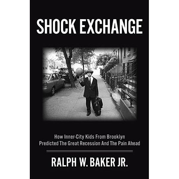 Shock Exchange, Ralph W. Baker Jr.