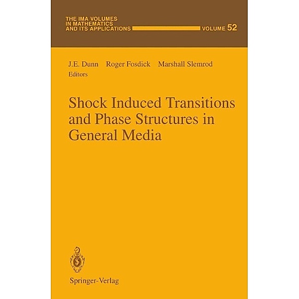 Shock Induced Transitions and Phase Structures in General Media / The IMA Volumes in Mathematics and its Applications Bd.52