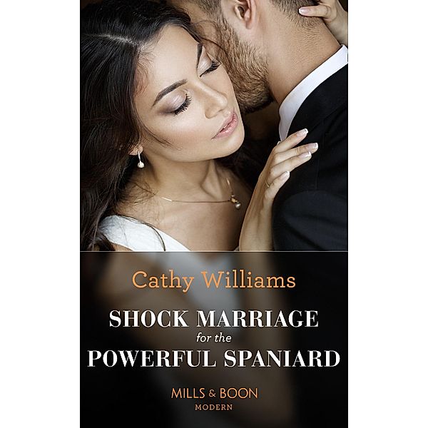 Shock Marriage For The Powerful Spaniard (Mills & Boon Modern) (Passion in Paradise, Book 5) / Mills & Boon Modern, Cathy Williams