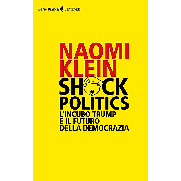 Shock Politics, Naomi Klein