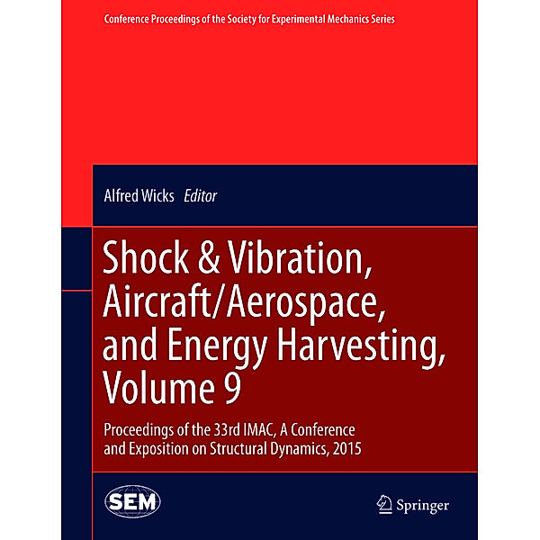 Shock & Vibration, Aircraft/Aerospace, and Energy Harvesting.Vol.9