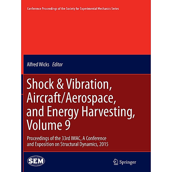 Shock & Vibration, Aircraft/Aerospace, and Energy Harvesting, Volume 9