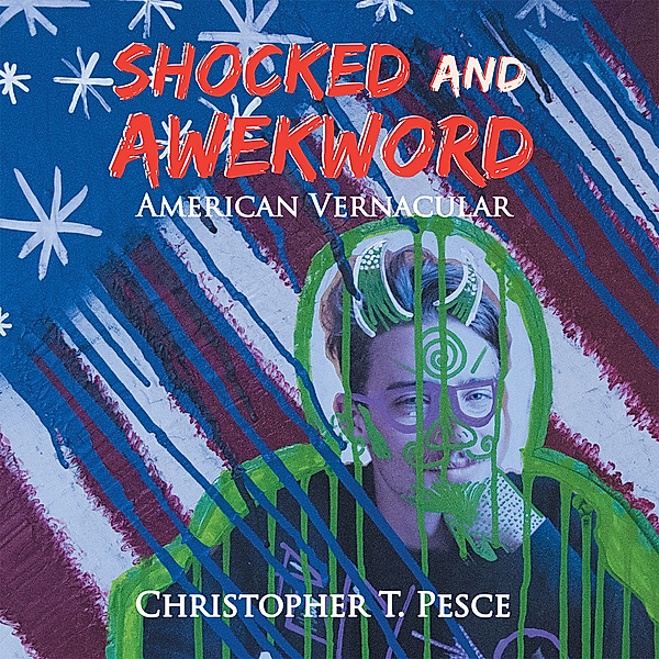 Shocked and Awekword, Christopher T. Pesce