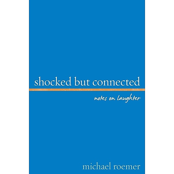 Shocked But Connected, Michael Roemer