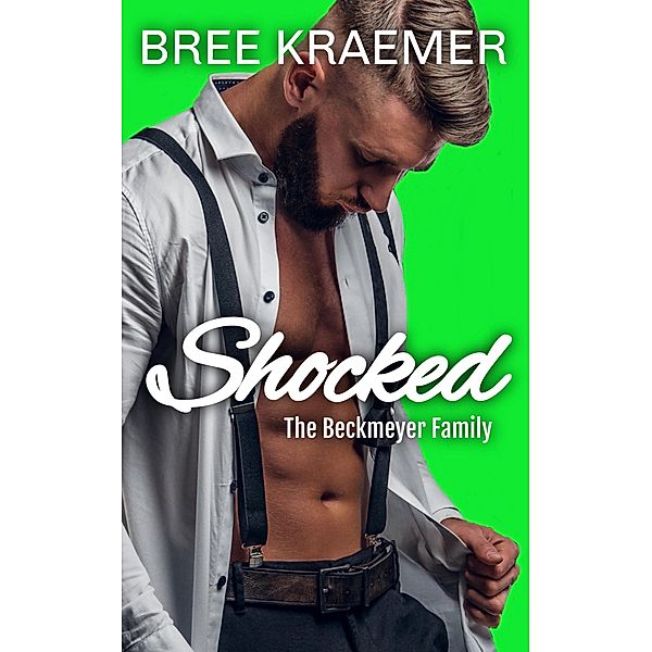 Shocked (The Beckmeyer Family, #3) / The Beckmeyer Family, Bree Kraemer