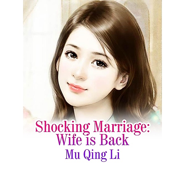 Shocking Marriage: Wife is Back, Mu QingLi