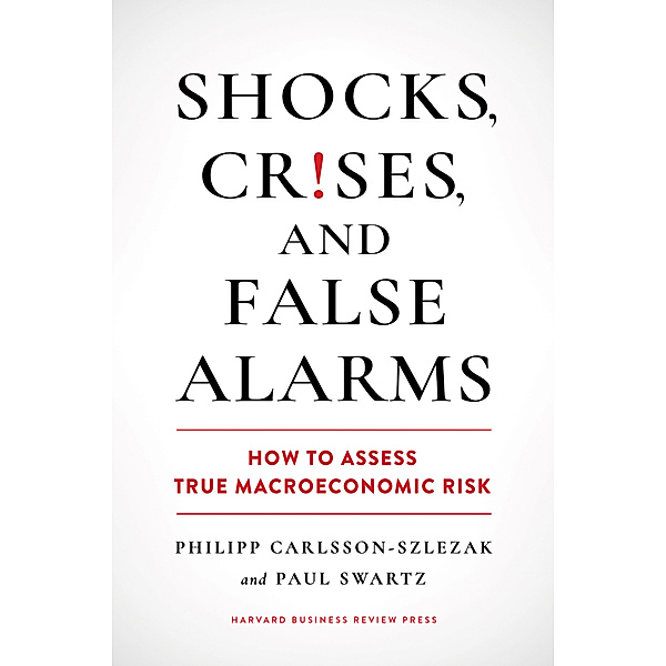 Shocks, Crises, and False Alarms, Philipp Carlsson-Szlezak, Paul Swartz