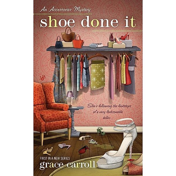 Shoe Done It / An Accessories Mystery Bd.1, Grace Carroll