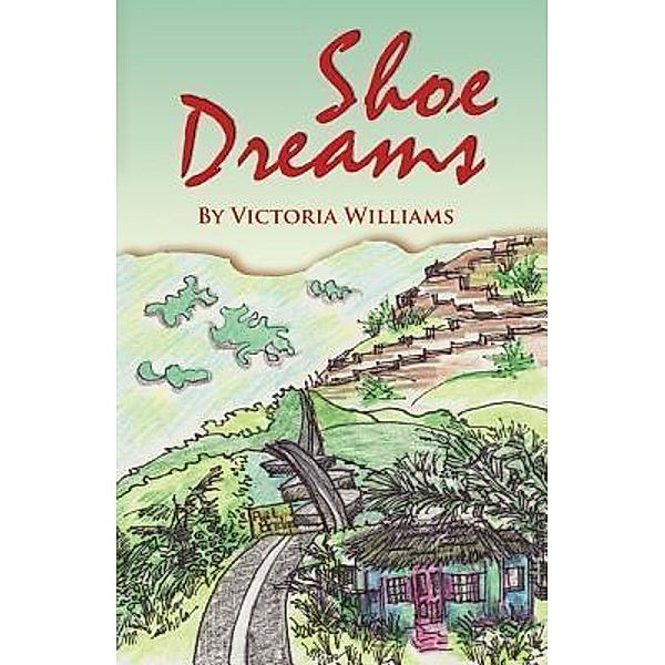Shoe Dreams / Shoe Dreams Publishing LLC, Victoria Williams