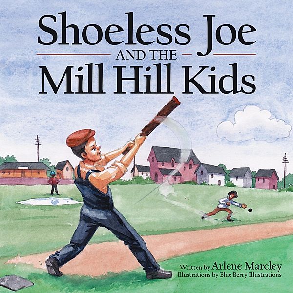 Shoeless Joe and the Mill Hill Kids, Arlene Marcley