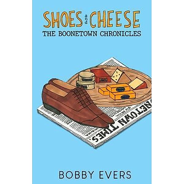 Shoes and Cheese, Bobby Evers