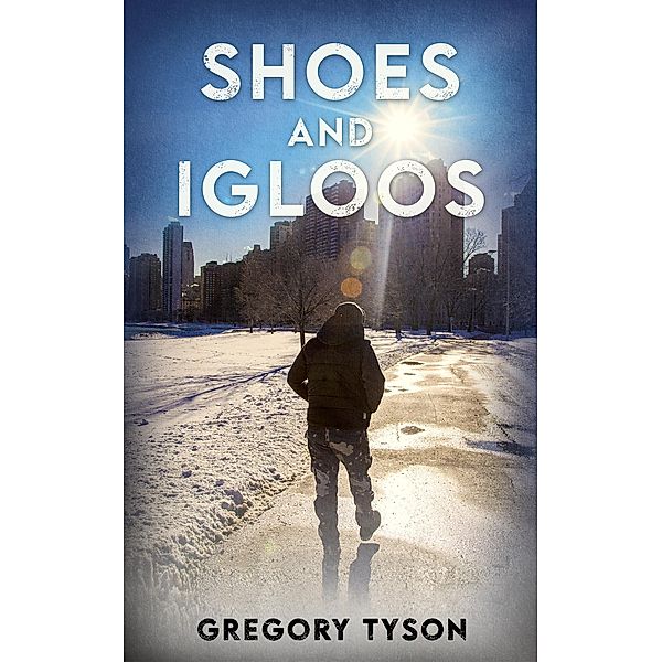 Shoes and Igloos, Gregory Tyson