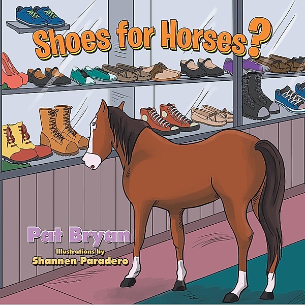 Shoes for Horses?, Pat Bryan