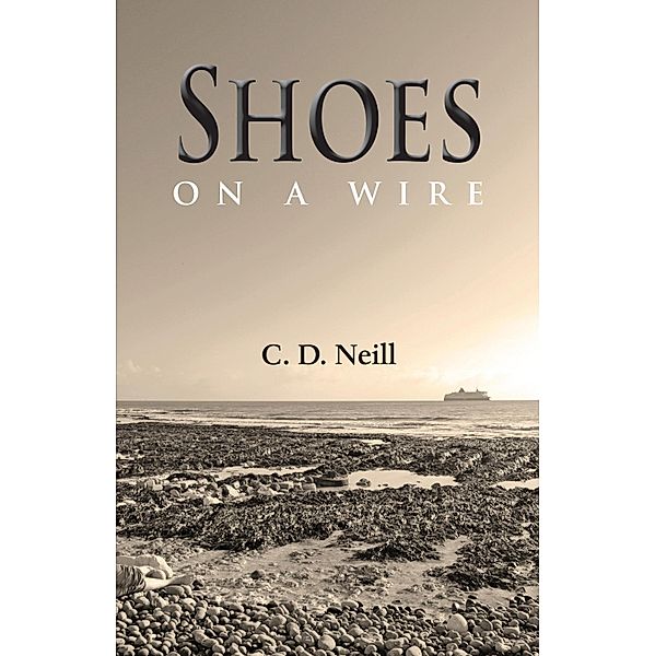 Shoes on a Wire, C. D. Neill