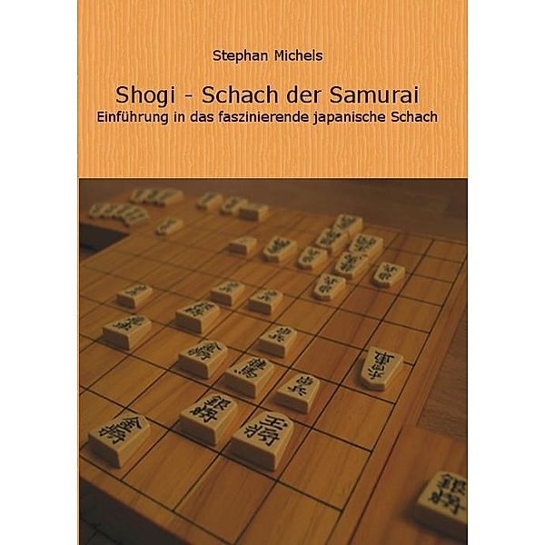 Shogi - Schach der Samurai, Stephan Michels