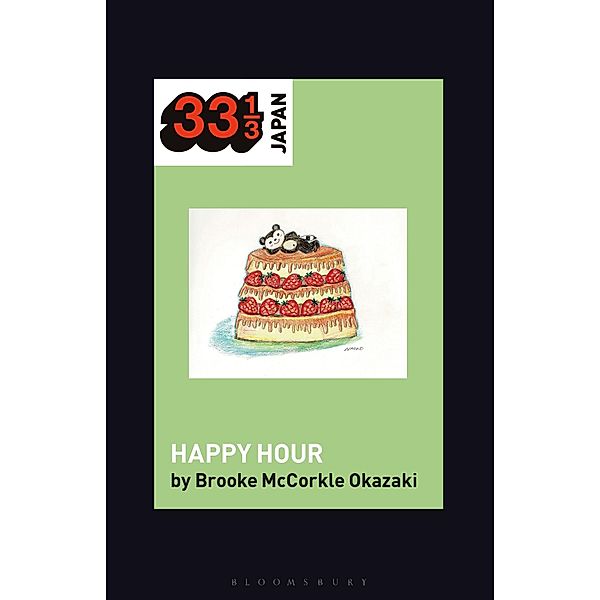 Shonen Knife's Happy Hour / 33 1/3 Japan, Brooke McCorkle Okazaki