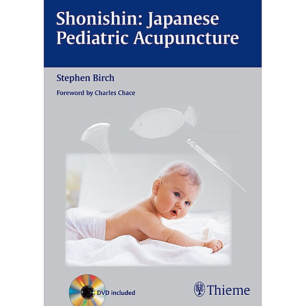 Shonishin: Japanese Pediatric Acupuncture, w. DVD, Stephen J. Birch