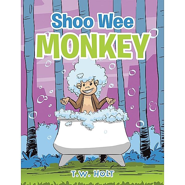 Shoo Wee Monkey, T. W. Holt
