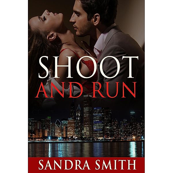 Shoot and Run / SHOOT AND RUN, Sandra J. Smith