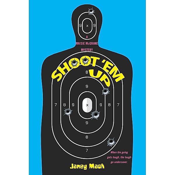 Shoot 'em Up / A Maisie McGrane Mystery Bd.3, Janey Mack