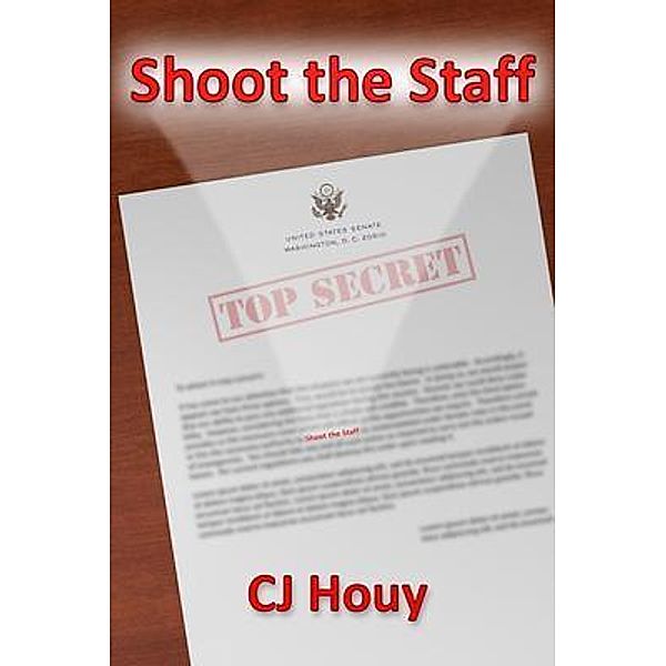 Shoot the Staff / Charles J Houy, C J Houy
