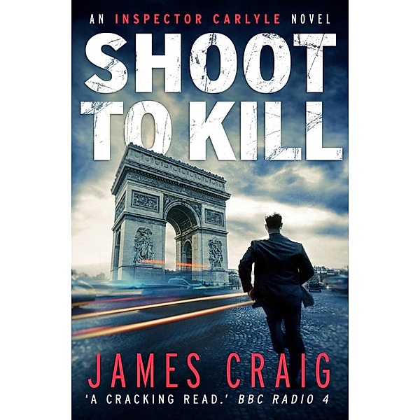 Shoot to Kill / Inspector Carlyle Bd.7, James Craig