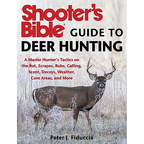 Shooter's Bible Guide to Deer Hunting, Peter J. Fiduccia