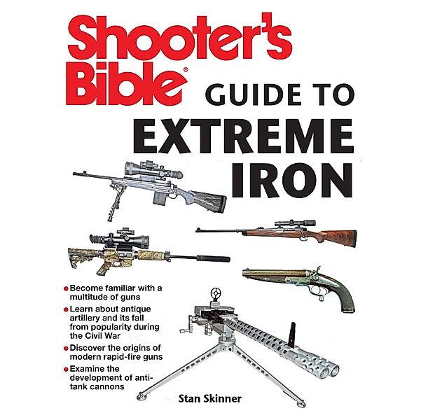 Shooter's Bible Guide to Extreme Iron, Stan Skinner