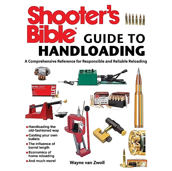 Shooter's Bible Guide to Handloading, Wayne Van Zwoll
