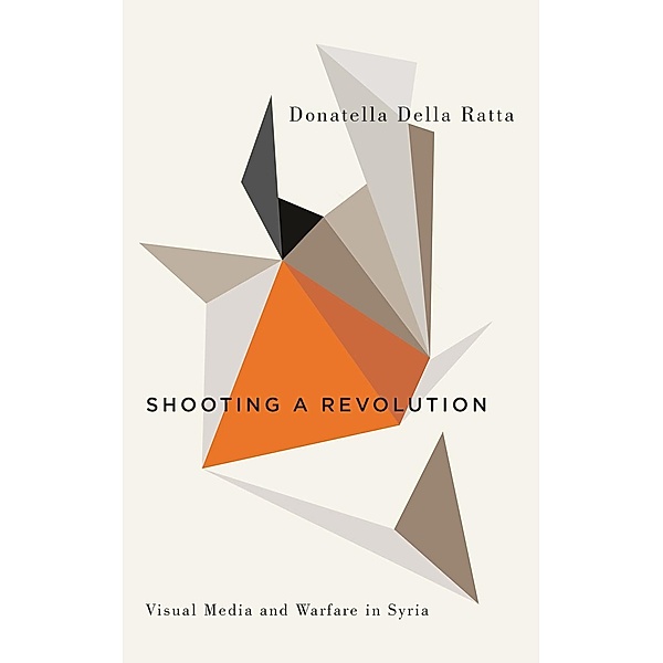Shooting a Revolution / Digital Barricades, Donatella Della Ratta