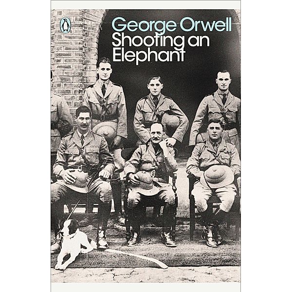 Shooting an Elephant / Penguin Modern Classics, George Orwell