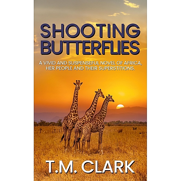 Shooting Butterflies, T. M. Clark
