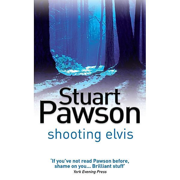 Shooting Elvis / DI Charlie Priest Mysteries Bd.11, Stuart Pawson