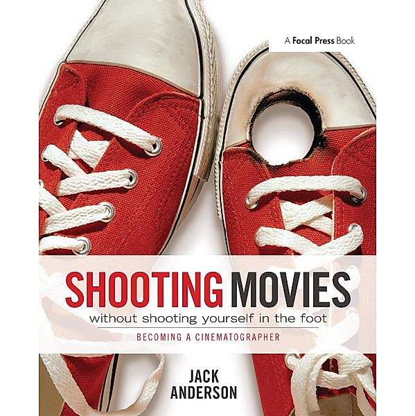 Shooting Movies Without Shooting Yourself in the Foot, Jack Anderson