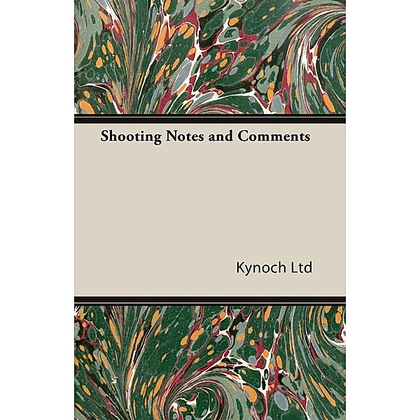 Shooting Notes and Comments, Kynoch Ltd.